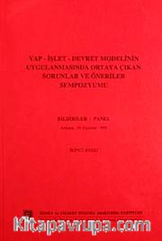 Yap-İşlet-Devret Modelinin Uygulanmasında Ortaya Çıkan Sorunlar ve Öneriler Sempozyumu <br /> Bildiriler-Panel Ankara 19 Haziran 1996