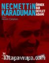 Necmettin Karaduman: Örnek Bir Devlet Adamı