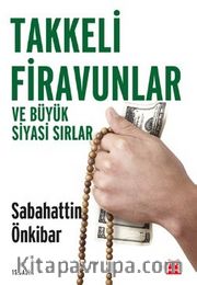 Takkeli Firavunlar ve Büyük Siyasi Sırlar