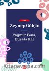 Yağmur Fena, Burada Kal 