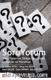Soru Yorum <br /> Soru Tiplerine Türkçe Dersinden Örnekler ve Yorumlar
