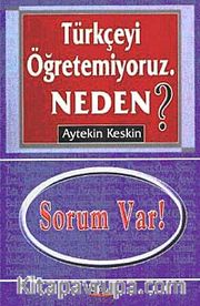 Türkçeyi Öğretemiyoruz Neden?