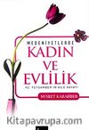 Medeniyetlerde Kadın ve Evlilik & Hz. Peygamber'in Aile Hayatı