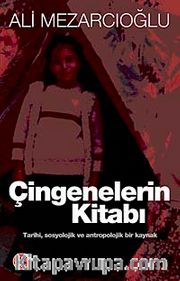 Çingenelerin Kitabı <br /> Tarihi, Sosyolojik ve Antropolojik Bir Kaynak