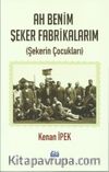 Ah Benim Şeker Fabrikalarım 