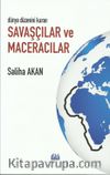 Dünya Düzenini Değiştiren Savaşçılar ve Maceracılar  