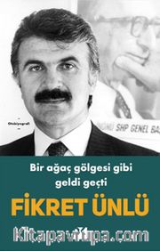 Bir Ağaç Gölgesi Gibi Geldi Geçti