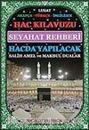 Hac Kılavuzu Seyahat rehberi & hacda Yapılacak Salih Amel ve Makbul Dualar