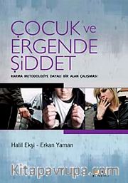 Çocuk ve Ergende Şiddet <br /> Karma Meodolojiye Dayalı Bir Alan Çalışması