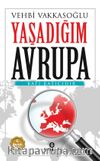 Yaşadığım Avrupa & Batı Batıcıdır