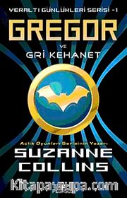 Gregor ve Gri Kehanet / Yeraltı Günlükleri-1