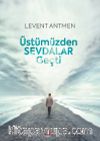 Üstümüzden  Sevdalar Geçti