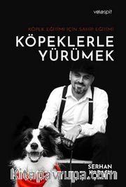 Köpeklerle Yürümek <br /> Köpek Eğitimi İçin Sahip Eğitim