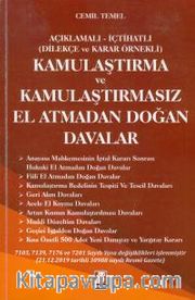 Açıklamalı-İçtihatlı Dilekçe ve Karar Örnekli Kamulaştırma ve Kamulaştırmasız El Atmadan Doğan Davalar