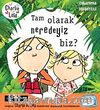 Charlie ve Lola-Tam Olarak Neredeyiz Biz