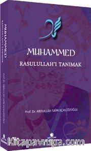 Muhammed Rasulullah’ı Tanımak 