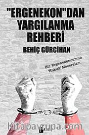 Ergenekon'dan Yargılanma Rehberi <br /> Bir 'Ergenkoncu'nun Hukuk Maceraları