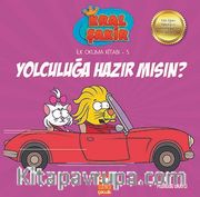 Yolculuğa Hazır mısın? / Kral Şakir İlk Okuma Kitabı 5