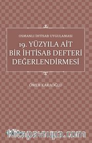 Osmanlı İhtisab Uygulaması <br /> 19. Yüzyıla Ait Bir İhtisab Defteri Değerlendirmesi