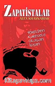 Zapatistalar <br /> Yerelden Küresele Ulaşan İsyan