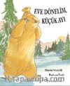 Eve Dönelim, Küçük Ayı