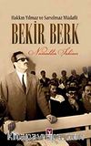 Hakkın Yılmaz ve Sarsılmaz Müdafii Bekir Berk