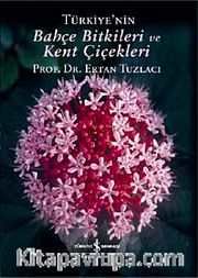 Türkiye'nin Bahçe Bitkileri ve Kent Çiçekleri