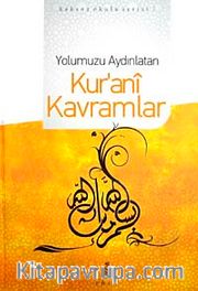 Yolumuzu Aydınlatan Kur'ani Kavramlar