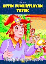 Altın Yumurtlayan Tavuk / İlsu Serisi Masal Kitapları