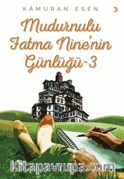 Mudurnulu Fatma Nine’nin Günlüğü 3