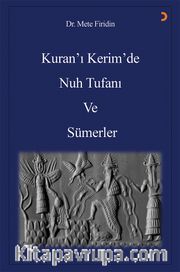 Kuran’ı Kerim’de Nuh Tufanı ve Sümerler