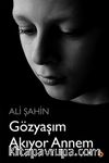 Gözyaşım Akıyor Annem