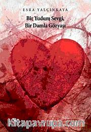 Bir Yudum Sevgi, Bir Damla Gözyaşı