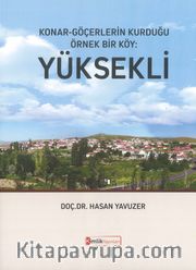 Konar-Göçerlerin Kurduğu Örnek Bir Köy: Yüksekli