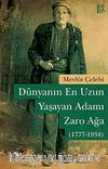 Dünyanın En Uzun Yaşayan Adamı: Zaro Ağa (1777 - 1934)