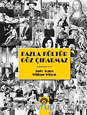 Fazla Kültür Göz Çıkarmaz