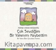 Çok Sevdiğim Bir Yakınımı Kaybettim <br /> Bir Yakını Ölen Çocuklara Yardım