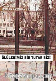 Ölülerimiz Bir Tutar Bizi