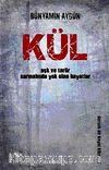 Kül & Aşk ve Terör Sarmalında Yok Olan Hayatlar