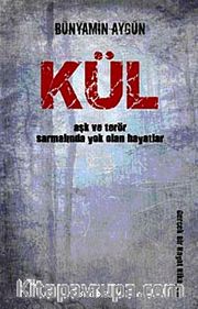 Kül <br /> Aşk ve Terör Sarmalında Yok Olan Hayatlar