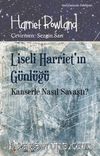 Liseli Harriet’ın Günlüğü & Kanserle Nasıl Savaştı?