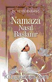 Namaza Nasıl Başlanır