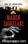 Maden Savaşları & Dünyanın Kara Talihi