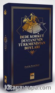 Dede Korkut Destanı'nın Türkmenistan Boyları