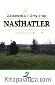 Zamanımızın Gençlerine Nasihatlar