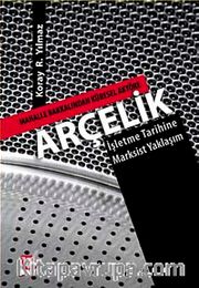 Arçelik <br /> Mahalle Bakkalından Küresel Aktöre-İşletme Tarihine Marksist Yaklaşım