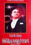 Yeni Bir Güneş Atatürk ve Anadolu Medeniyeti