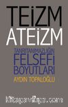 Teizm ve Ateizm & Tanrıtanımazlığın Felsefi Boyutları