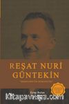 Reşat Nuri Güntekin & Merhametin Romancısı