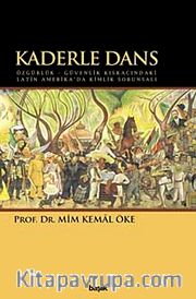 Kaderle Dans <br /> Özgürlük - Güvenlik Kıskacındaki Latin Amerika'da Kimlik Sorunsalı